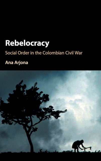 Book cover of: Rebelocracy. By: Ana Arjona