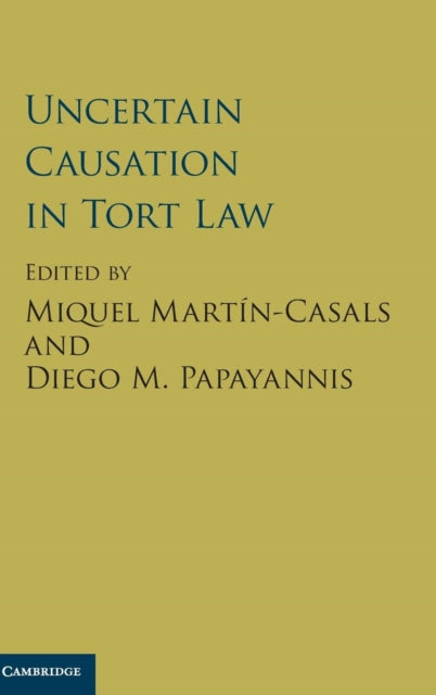 Book cover of: Uncertain Causation in Tort Law. By: Diego M. Papayannis