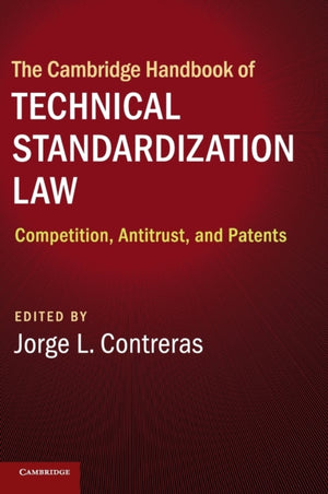 The Cambridge Handbook of Technical Standardization Law