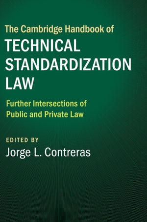 The Cambridge Handbook of Technical Standardization Law: Volume 2