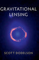 Book cover of: Gravitational Lensing. By: Scott Dodelson