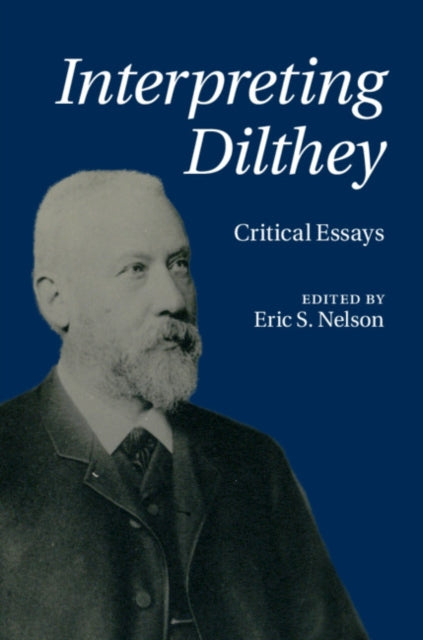 Book cover of: Interpreting Dilthey. By: Eric S. Nelson