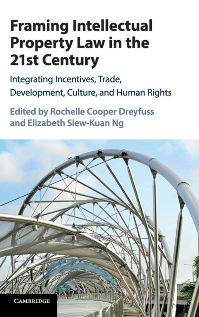 Book cover of: Framing Intellectual Property Law in the 21st Century