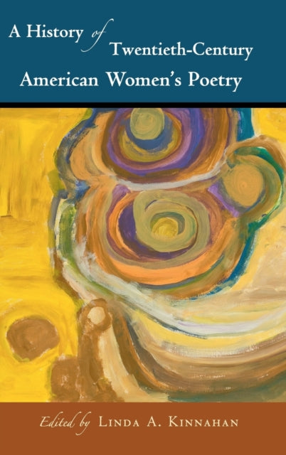 Book cover of: History of Twentieth-Century American Women's Poetry. By: Linda A. Kinnahan