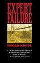 Book cover of: Expert Failure. By: Roger Koppl