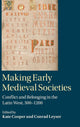 Book cover of: Making Early Medieval Societies. By: Kate Cooper