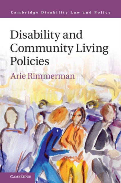 Book cover of: Disability and Community Living Policies. By: Arie Rimmerman