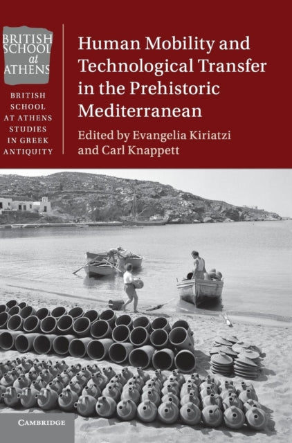 Book cover of: Human Mobility and Technological Transfer in the Prehistoric Mediterranean. By: Evangelia Kiriatzi