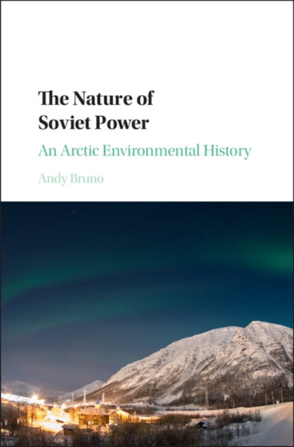 Book cover of: Nature of Soviet Power. By: Andy Bruno