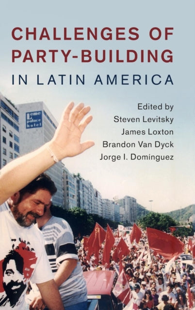 Book cover of: Challenges of Party-Building in Latin America. By: Steven Levitsky