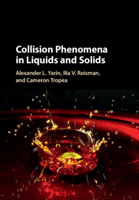 Book cover of: Collision Phenomena in Liquids and Solids. By: Alexander L. Yarin