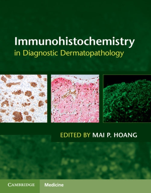 Book cover of: Immunohistochemistry in Diagnostic Dermatopathology. By: Mai P. Hoang