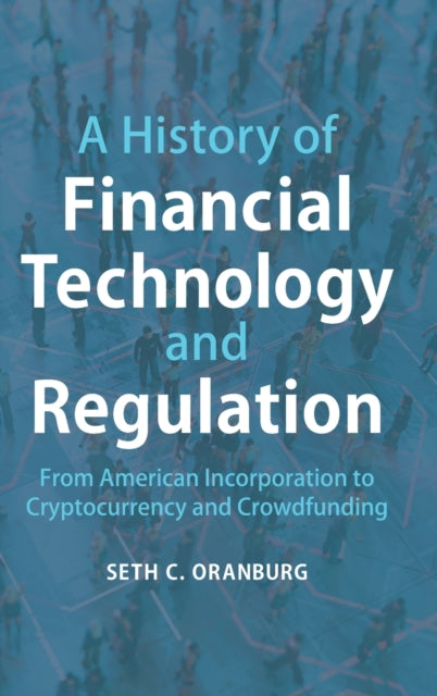 Book cover of: History of Financial Technology and Regulation. By: Seth C. Oranburg