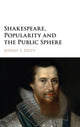 Book cover of: Shakespeare, Popularity and the Public Sphere. By: Jeffrey Doty