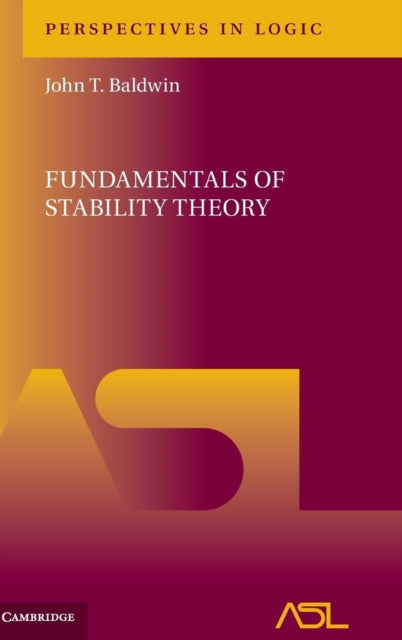 Book cover of: Fundamentals of Stability Theory. By: John T. Baldwin