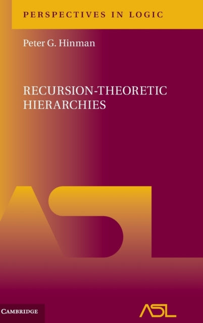 Book cover of: Recursion-Theoretic Hierarchies. By: Peter G. Hinman