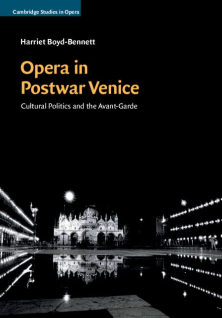 Book cover of: Opera in Postwar Venice. By: Harriet Boyd-Bennett