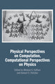 Book cover of: Physical Perspectives on Computation, Computational Perspectives on Physics. By: Michael E. Cuffaro