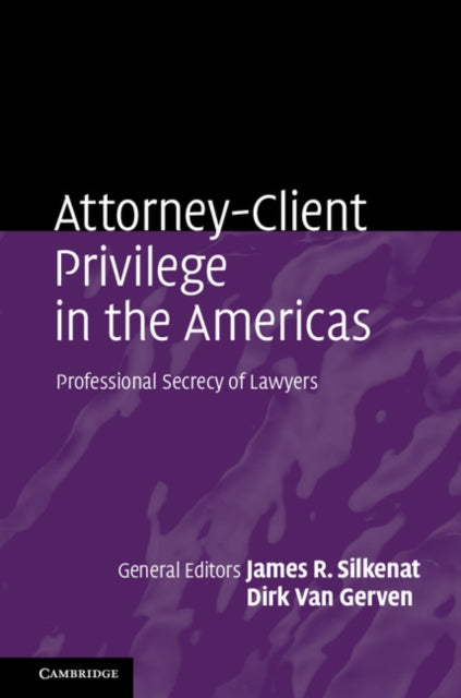 Book cover of: Attorney-Client Privilege in the Americas. By: James R. Silkenat