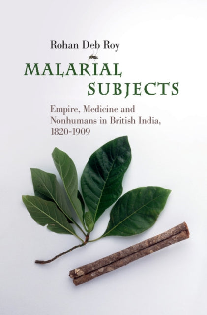 Book cover of: Malarial Subjects. By: Rohan Deb Roy