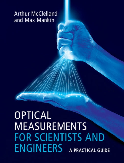 Book cover of: Optical Measurements for Scientists and Engineers. By: Arthur McClelland