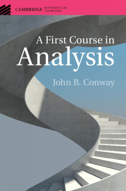 Book cover of: First Course in Analysis. By: John B. Conway