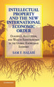 Book cover of: Intellectual Property and the New International Economic Order. By: Sam F. Halabi