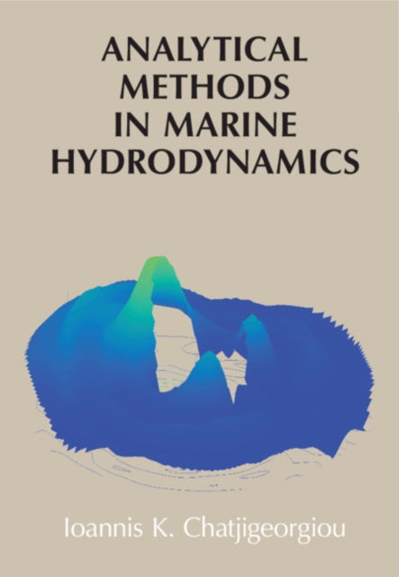 Book cover of: Analytical Methods in Marine Hydrodynamics. By: Ioannis K. Chatjigeorgiou