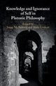 Book cover of: Knowledge and Ignorance of Self in Platonic Philosophy