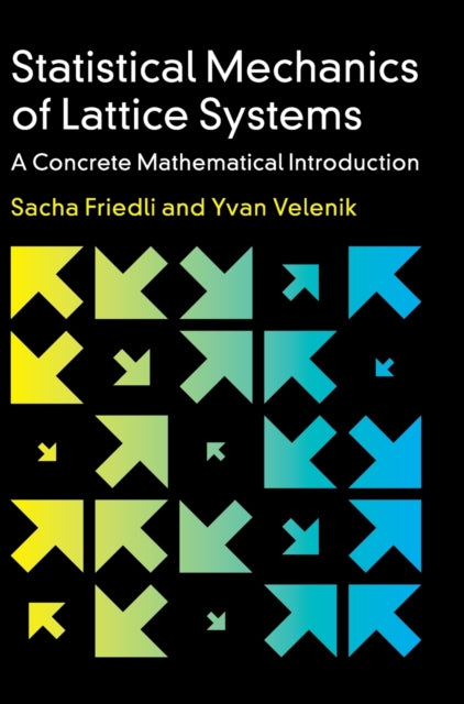 Book cover of: Statistical Mechanics of Lattice Systems. By: Sacha Friedli