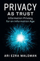 Book cover of: Privacy as Trust. By: Ari Ezra Waldman