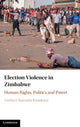Book cover of: Election Violence in Zimbabwe. By: Vimbai Chaumba Kwashirai