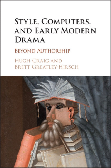 Book cover of: Style, Computers, and Early Modern Drama. By: Hugh Craig