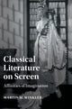 Book cover of: Classical Literature on Screen. By: Martin M. Winkler