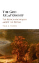 Book cover of: God Relationship. By: Paul K. Moser