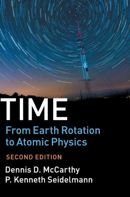 Book cover of: Time: From Earth Rotation to Atomic Physics. By: Dennis D. McCarthy