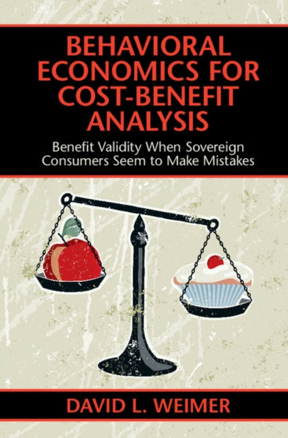 Book cover of: Behavioral Economics for Cost-Benefit Analysis. By: David L. Weimer