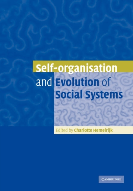 Book cover of: Self-Organisation and Evolution of Biological and Social Systems. By: Charlotte Hemelrijk