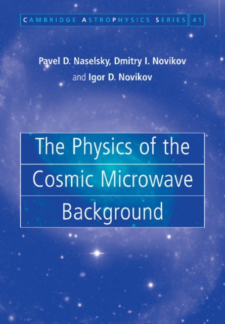 Book cover of: Physics of the Cosmic Microwave Background
