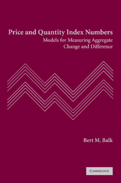 Book cover of: Price and Quantity Index Numbers. By: Bert M. Balk