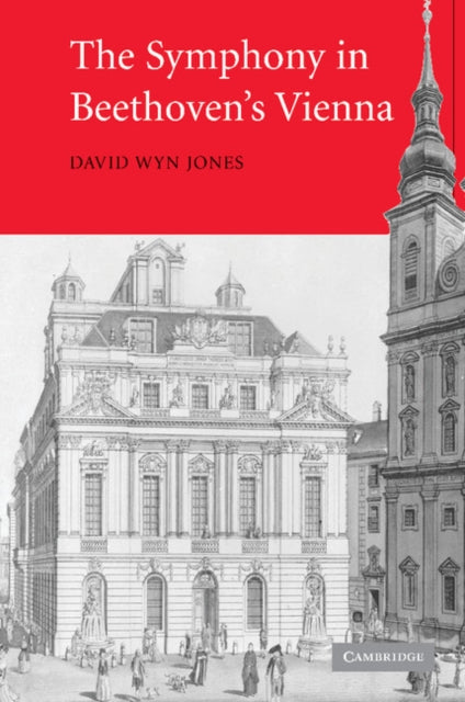 Book cover of: Symphony in Beethoven's Vienna. By: David Wyn Jones
