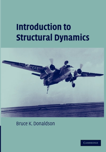 Book cover of: Introduction to Structural Dynamics. By: Bruce K. Donaldson