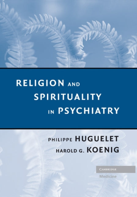 Book cover of: Religion and Spirituality in Psychiatry. By: Philippe Huguelet