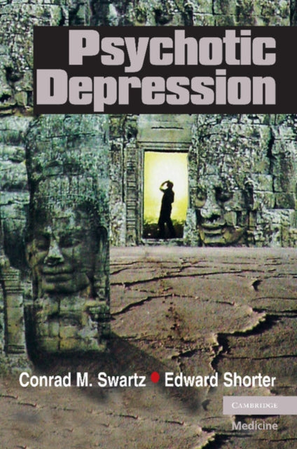 Book cover of: Psychotic Depression. By: Conrad M. Swartz