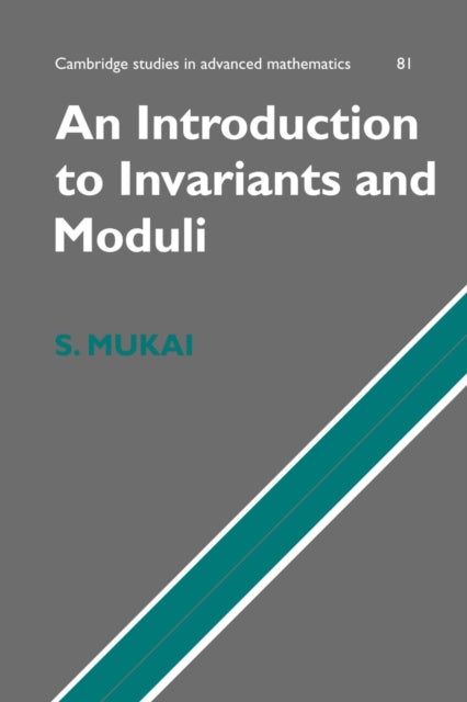 Book cover of: Introduction to Invariants and Moduli. By: Shigeru Mukai