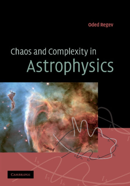 Book cover of: Chaos and Complexity in Astrophysics. By: Oded Regev