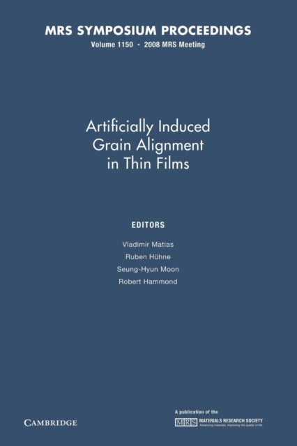 Book cover of: Artificially Induced Grain Alignment in Thin Films: Volume 1150. By: Vladimir Matias