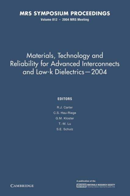 Materials, Technology and Reliability for Advanced Interconnects and Low-K Dielectrics — 2004