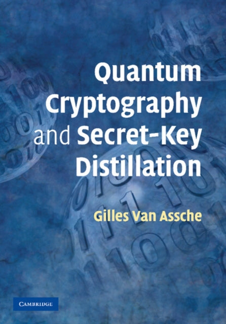 Book cover of: Quantum Cryptography and Secret-Key Distillation. By: Gilles Van Assche