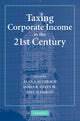 Book cover of: Taxing Corporate Income in the 21st Century. By: Alan J. Auerbach
